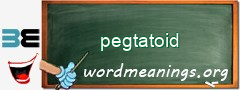 WordMeaning blackboard for pegtatoid